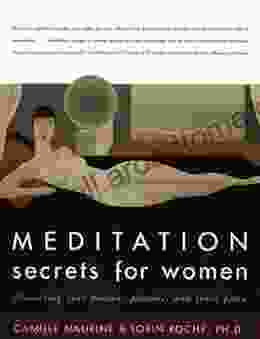 Meditation Secrets For Women: Discovering Your Passion Pleasure And Inner Peace