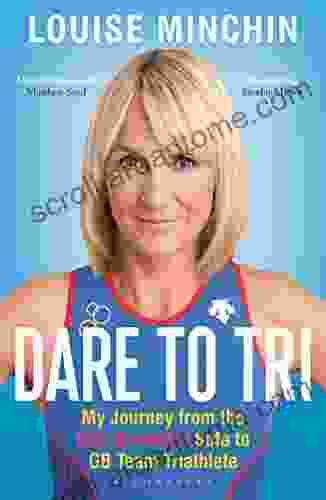 Dare to Tri: My Journey from the BBC Breakfast Sofa to GB Team Triathlete