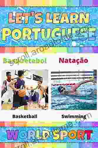 Let S Learn Portuguese: World Sport: My Portuguese Words Picture With English Translation Bilingual English/Portuguese For Kids Portuguese Letters For Kids Learn Portuguese Language For Kids