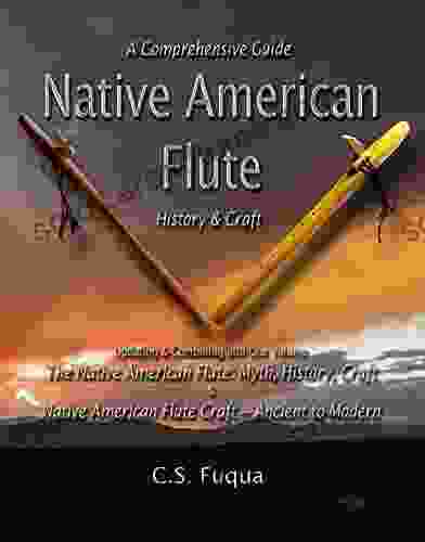 Native American Flute: Craft History ~ A Comprehensive Guide