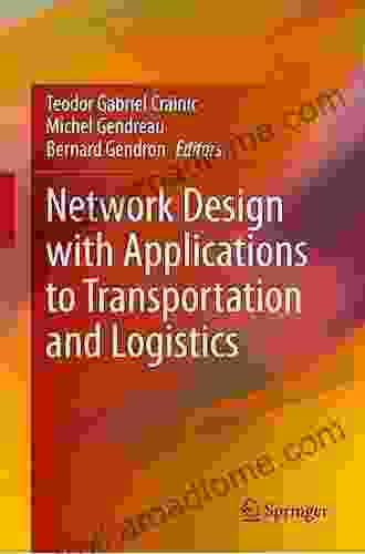 Network Design With Applications To Transportation And Logistics