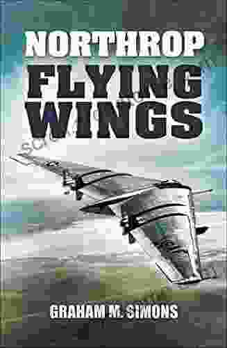 Northrop Flying Wings Graham M Simons