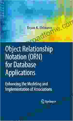 Object Relationship Notation (ORN) For Database Applications: Enhancing The Modeling And Implementation Of Associations