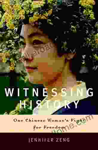 Witnessing History: One Chinese Woman s Fight for Freedom