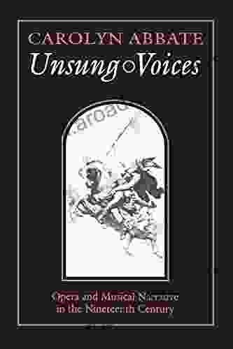 Unsung Voices: Opera And Musical Narrative In The Nineteenth Century (Princeton Studies In Opera)