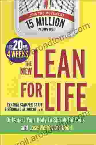 THE NEW LEAN FOR LIFE: Outsmart Your Body To Shrink Fat Cells And Lose Weight For Good