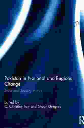 Pakistan In National And Regional Change: State And Society In Flux