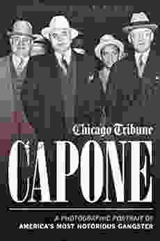 Capone: A Photographic Portrait Of America S Most Notorious Gangster