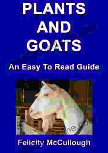 Plants And Goats An Easy To Read Guide (Goat Knowledge 6)