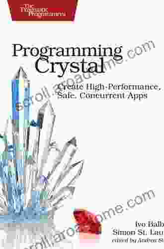 Programming Crystal: Create High Performance Safe Concurrent Apps