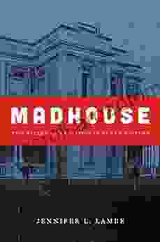 Madhouse: Psychiatry And Politics In Cuban History (Envisioning Cuba)