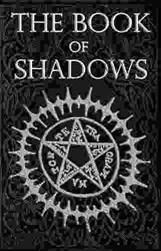 The Of Shadows: Red White And Black Magic Spells Beginner Witchcraft Spellbook Of Rituals