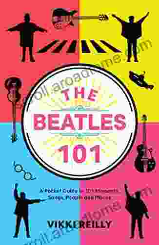 The Beatles 101: A Pocket Guide in 101 Moments Songs People and Places