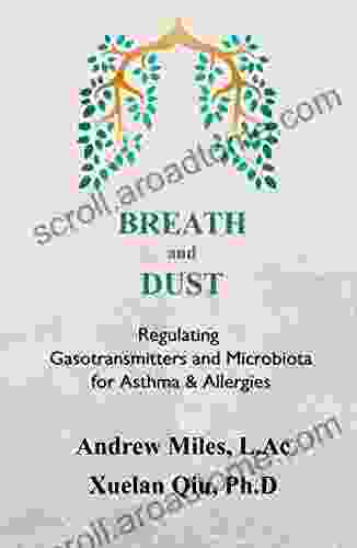 BREATH And DUST: Regulating Gasotransmitters And Microbiota For Asthma Allergies