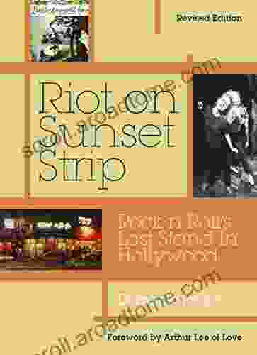 Riot on Sunset Strip: Rock n roll s Last Stand in Hollywood (Revised Edition