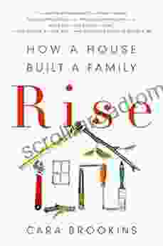 Rise: How a House Built a Family