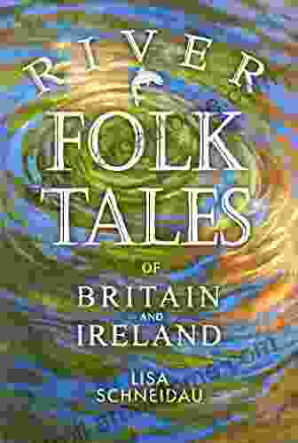 River Folk Tales Of Britain And Ireland