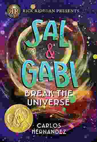 Sal And Gabi Break The Universe (Sal And Gabi Novel A 1)