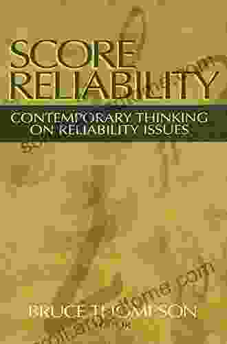 Score Reliability: Contemporary Thinking On Reliability Issues