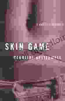 Skin Game: A Memoir Caroline Kettlewell