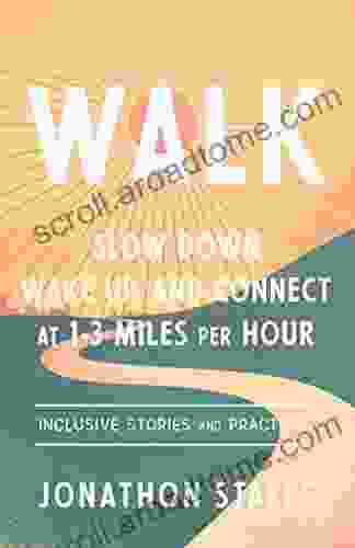 WALK: Slow Down Wake Up And Connect At 1 3 Miles Per Hour