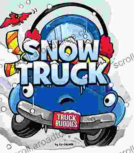 Snow Truck (Truck Buddies) C J Calder