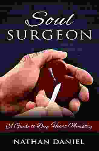 Soul Surgeon: A Guide To Deep Heart Ministry