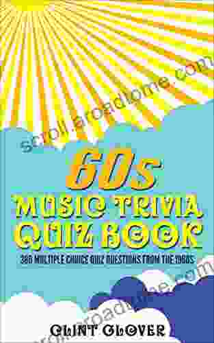 60s Music Trivia Quiz Book: 380 Multiple Choice Quiz Questions from the 1960s (Music Trivia Quiz 1960s Music Trivia 1)