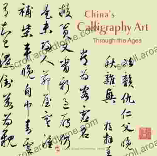 China s Calligraphy Art Through the Ages (Chinese Traditional Paintings Series)(English Edition)