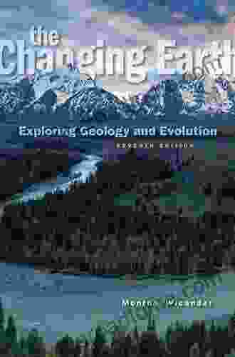 The Changing Earth: Exploring Geology And Evolution