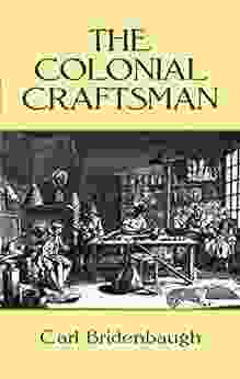 The Colonial Craftsman (Anson G Phelps Lectureship On Early American History )