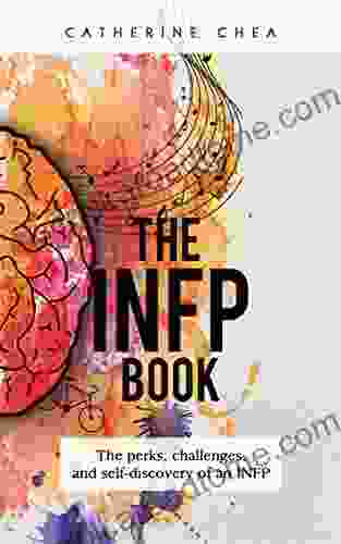 The INFP Book: The Perks Challenges And Self Discovery Of An INFP