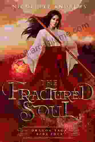 The Fractured Soul (Dragon Saga 4)