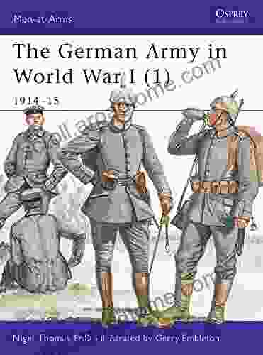 The German Army In World War I (1): 1914 15 (Men At Arms 394)