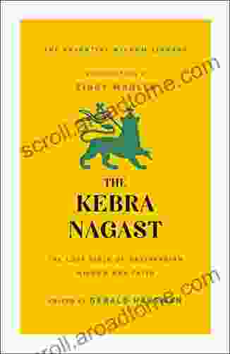 The Kebra Nagast: The Lost Bible Of Rastafarian Wisdom And Faith (The Essential Wisdom Library)