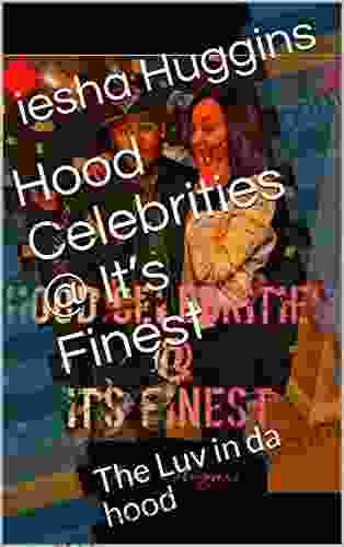 Hood Celebrities It S Finest: The Luv In Da Hood