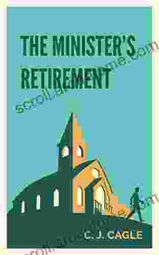 The Minister S Retirement C J Cagle