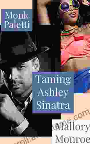 Monk Paletti: Taming Ashley Sinatra (The Monk Paletti 1)