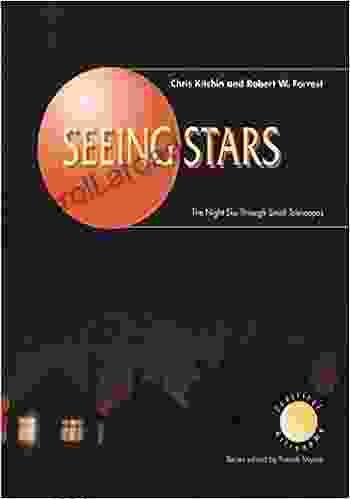 Seeing Stars: The Night Sky Through Small Telescopes (The Patrick Moore Practical Astronomy Series)