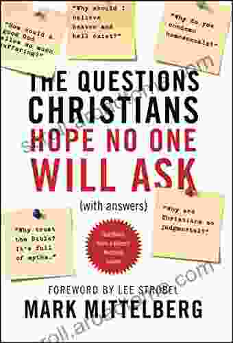 The Questions Christians Hope No One Will Ask: (With Answers)