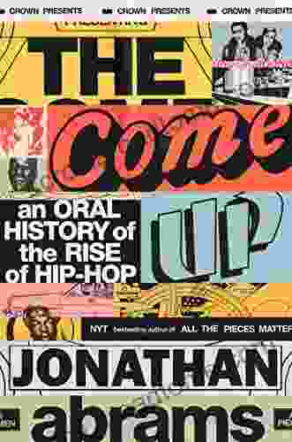 The Come Up: An Oral History Of The Rise Of Hip Hop