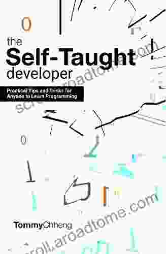 The Self Taught Developer: Tips And Tricks For Anyone To Learn Programming