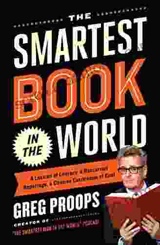 The Smartest in the World: A Lexicon of Literacy A Rancorous Reportage A Concise Curriculum of Cool