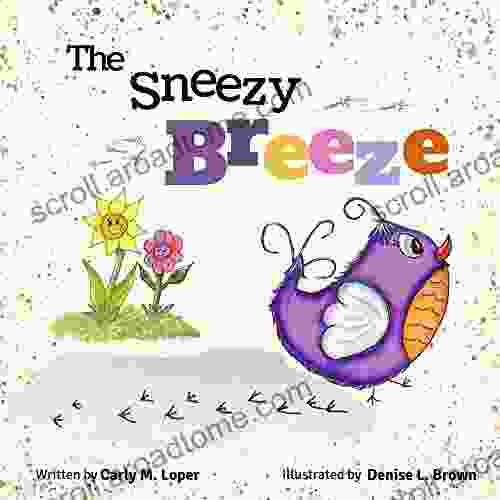 The Sneezy Breeze Carly M Loper