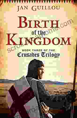 Birth of the Kingdom: Three of the Crusades Trilogy