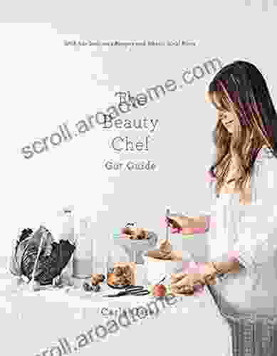 The Beauty Chef Gut Guide: With 90+ Delicious Recipes And Weekly Meal Plans