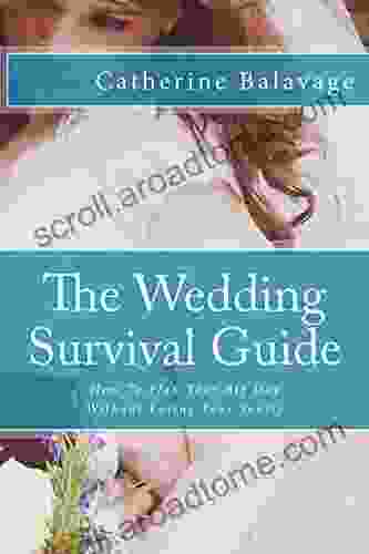 The Wedding Survival Guide: How To Plan Your Big Day Without Losing Your Sanity