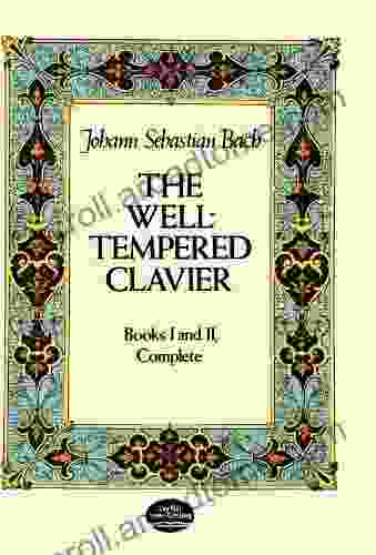 The Well Tempered Clavier: I And II Complete (Dover Classical Piano Music)