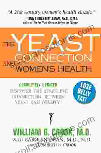 The Yeast Connection and Women s Health (The Yeast Connection Series)