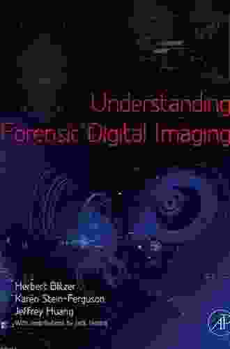 Understanding Forensic Digital Imaging Herbert L Blitzer